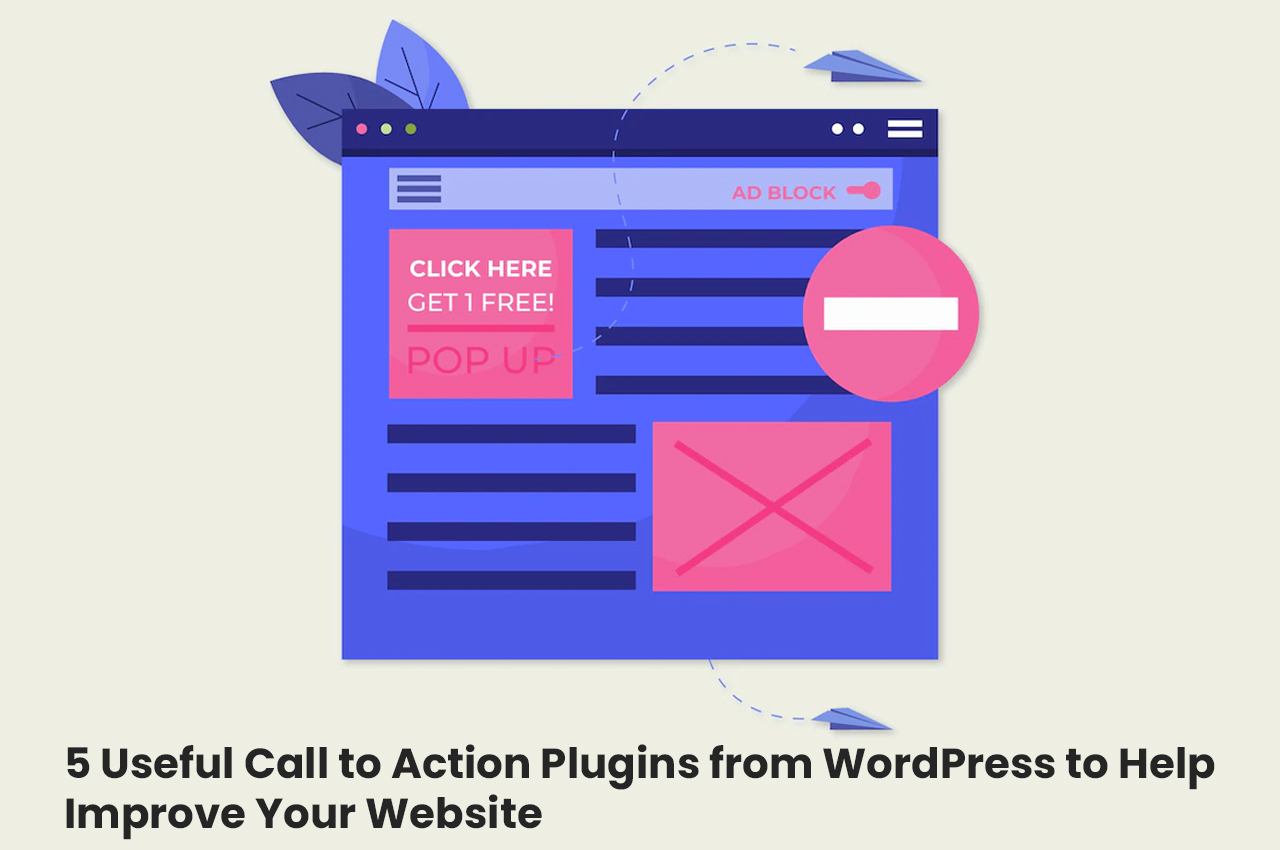 5 Useful Call to Action Plugins for WordPress to Help Improve Your Sales Conversions