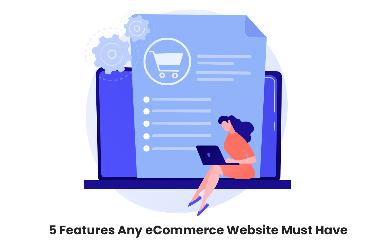 Top 5 Simple Yet Crucial Features Any eCommerce Website Must Have