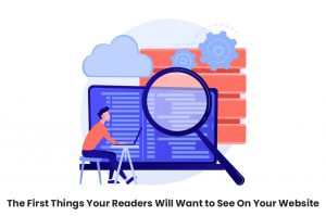 First Things Your Readers Will Want to See On Your Website
