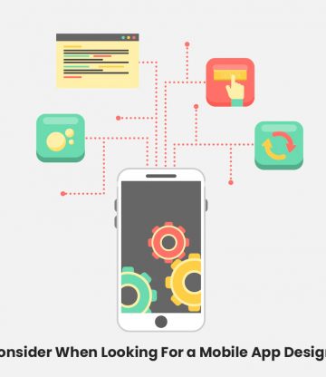 Things to Consider When Looking For a Mobile App Design Company